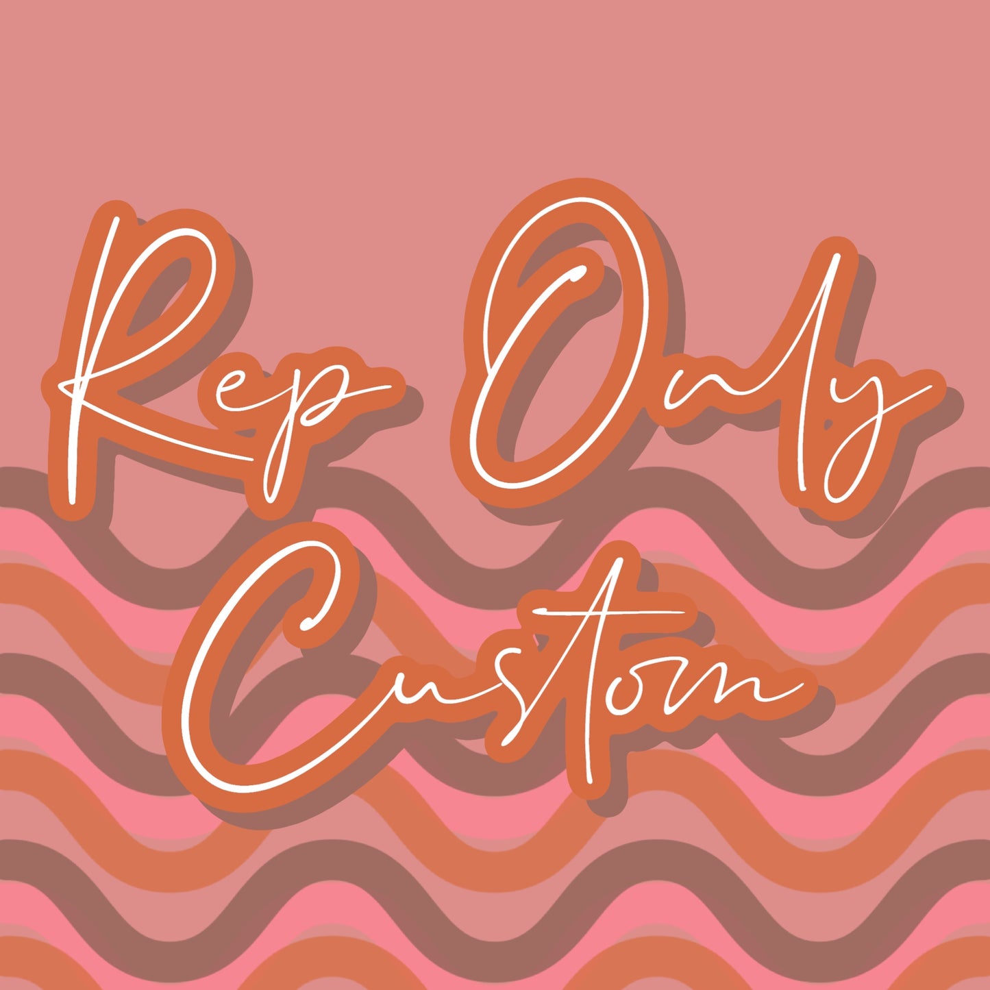 Rep Only Custom