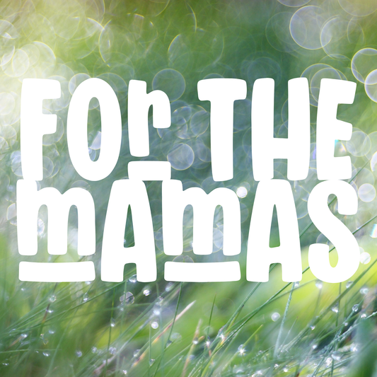 For The Mamas